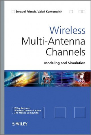 Könyv Wireless Multi-Antenna Channels - Modeling and Simulation Serguei Primak