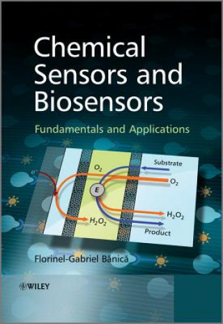 Kniha Chemical Sensors and Biosensors - Fundamentals and  Applications Florinel-Gabriel Banica