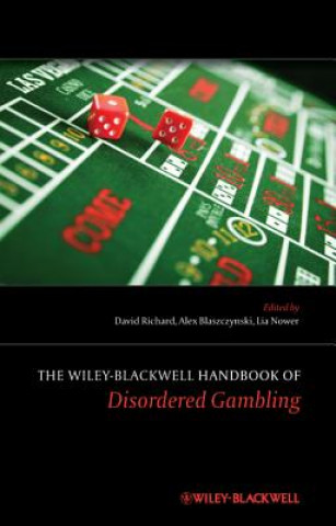 Kniha Wiley-Blackwell Handbook of Disordered Gambling David Richard