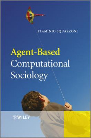 Könyv Agent-Based Computational Sociology Flaminio Squazzoni