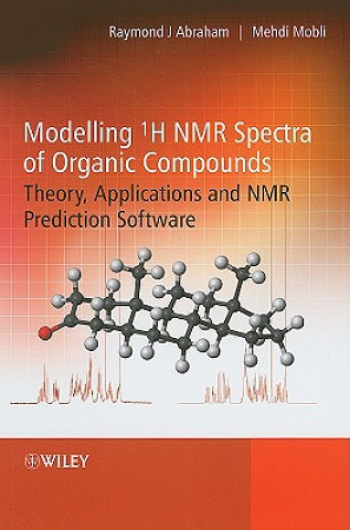 Livre Modelling 1H NMR Spectra of Organic Compounds - Theory Applications and NMR Prediction Software Raymond Abraham