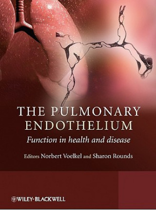Book Pulmonary Endothelium - Function in Health and Disease Norbert Voelkel
