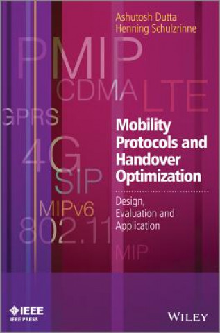 Książka Mobility Protocols and Handover Optimization - Design, Evaluation and Application Ashutosh Dutta