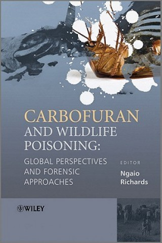 Carte Carbofuran and Wildlife Poisoning - Global Perspectives and Forensic Approaches Ngaio Richards