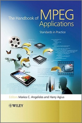 Kniha Handbook of MPEG Applications - Standards in Practice Marios Angelides