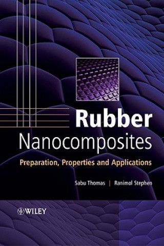 Könyv Rubber Nanocomposites-Preparation Properties and Applications Sabu Thomas