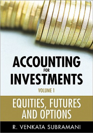 Kniha Accounting for Investments V 1 - Equities, Futures  and Options R. Venkata Subramani