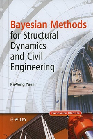 Kniha Bayesian Methods for Structural Dynamics and Civil Engineering Ka-Veng Yuen