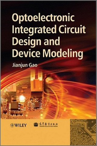 Carte Optoelectronic Integrated Circuit Design and Device Modeling Jianjun Gao