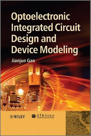 Livre Optoelectronic Integrated Circuit Design and Device Modeling Jianjun Gao