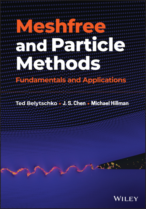 Kniha Meshfree and Particle Methods: Fundamentals and Ap plications Ted Belytschko