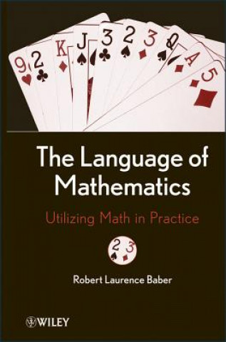 Knjiga Language of Mathematics - Utilizing Math in Practice Robert L. Baber