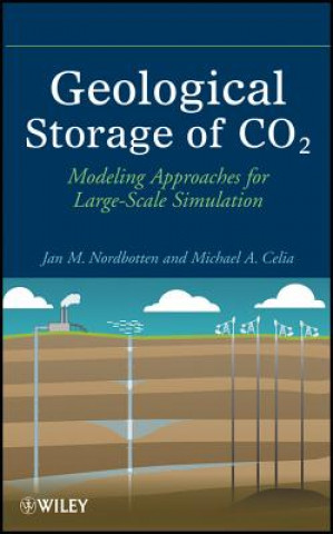 Książka Geological Storage of CO2 - Modeling Approaches for Large-Scale Simulation Jan M. Nordbotten