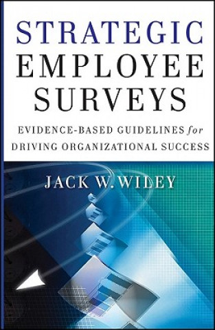 Könyv Strategic Employee Surveys - Evidence-based Guidelines for Driving Organizational Success Jack Wiley