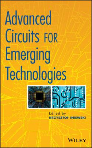 Carte Advanced Circuits for Emerging Technologies Krzysztof Iniewski