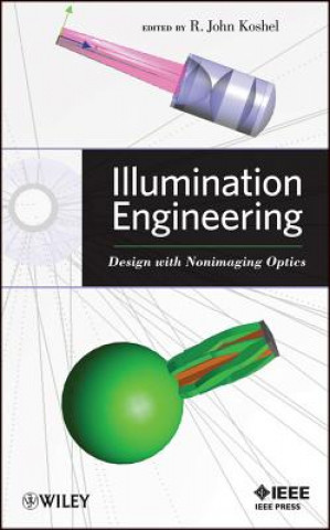 Książka Illumination Engineering - Design with Nonimaging Optics R. John Koshel