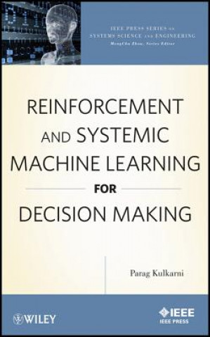 Kniha Reinforcement and Systemic Machine Learning for Decision Making Parag Kulkarni