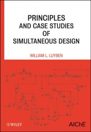 Książka Principles and Case Studies of Simultaneous Design William L. Luyben