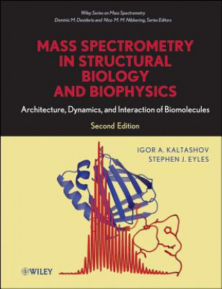 Kniha Mass Spectrometry in Structural Biology and Biophysics - Architecture, Dynamics and Interaction of Biomolecules 2e Igor A. Kaltashov