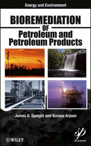 Kniha Bioremediation of Petroleum and Petroleum Products James G. Speight