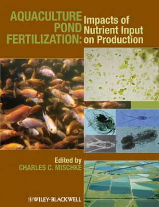 Book Aquaculture Pond Fertilization - Impacts of Nutrient Input on Production Charles C. Mischke