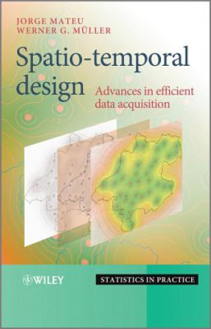 Book Spatio-temporal Design - Advances in Efficient Data Acquisition Jorge Mateu
