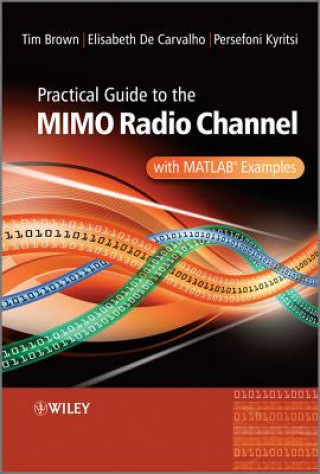 Книга Practical Guide to the MIMO Radio Channel with MATLAB Examples Tim Brown