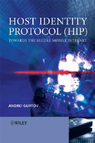 Carte Host Identity Protocol (HIP) - Towards the Secure Mobile Internet Andrei Gurtov