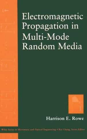 Kniha Electromagnetic Propagation in Multi-Mode Random Media Harrison E. Rowe