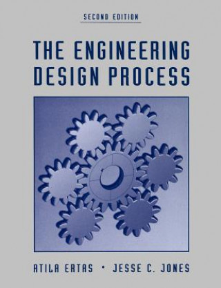 Kniha Engineering Design Process 2e Atila Ertas