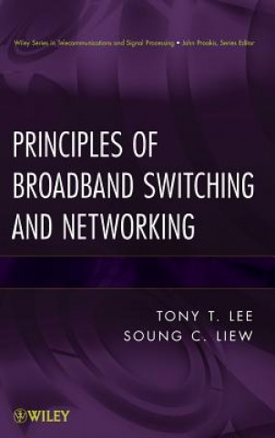 Könyv Principles of Broadband Switching and Networking Soung C. Liew