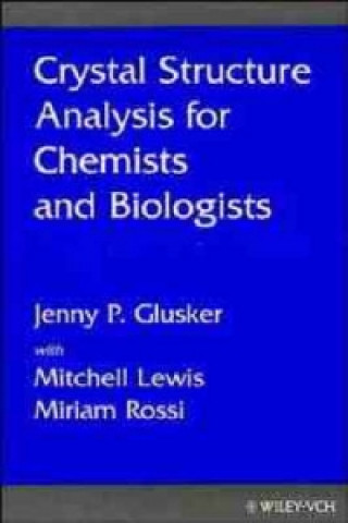 Book Crystal Structure Analysis for Chemists and Biologists Jenny P. Glusker