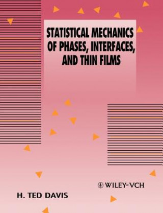 Книга Statistical Mechanics of Phases, Interfaces and Thin Films H. T. Davis