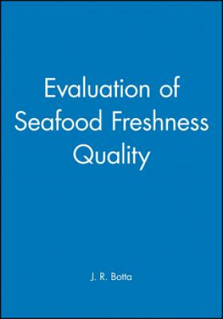 Knjiga Evaluation of Seafood Freshness Quality J. R. Botta