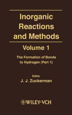 Kniha Inorganic Reactions & Methods V 1 - Formation of Bonds to Hydrogen Pt 1 J. J. Zuckerman