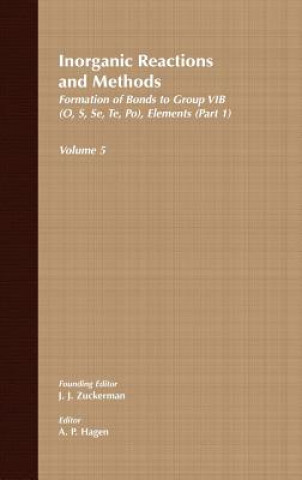 Carte Inorganic Reactions and Methods V 5 - Formation of Bonds to Group VIB (O, S, Se, Te, Po) J. J. Zuckerman