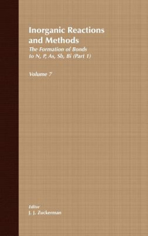 Carte Inorganic Reactions and Methods V 7 - Formation of Bonds to N, P, As, Sb, Bi Pt 1 J. J. Zuckerman