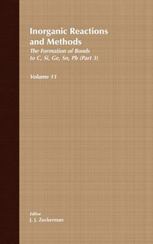 Książka Inorganic Reactions and Methods V11 - Formation of  Bonds to C, Si, Ge, Sn, Pb Pt 3 J. J. Zuckerman