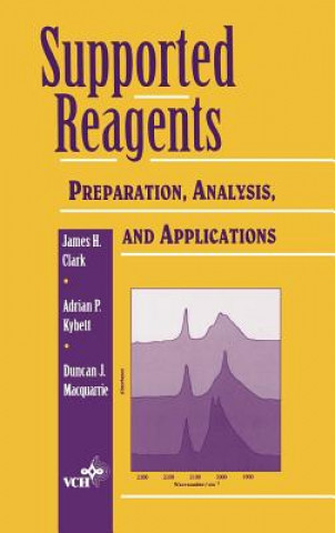 Könyv Supported Reagents - Preparation, Analysis and Applications James H. Clark