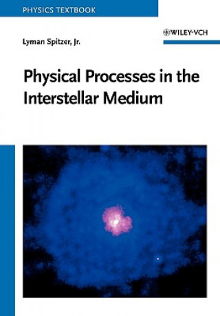 Kniha Physical Processes in the Interstellar Medium Lyman Spitzer
