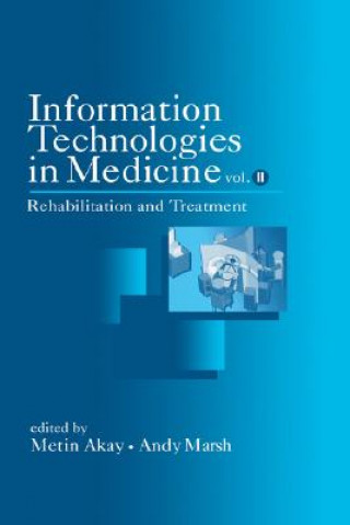 Kniha Information Technologies in Medicine - Rehabilitation and Treatment V 2 Metin Akay