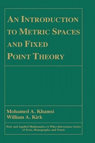 Könyv Introduction to Metric Spaces and Fixed Point T Theory Mohamed A. Khamsi