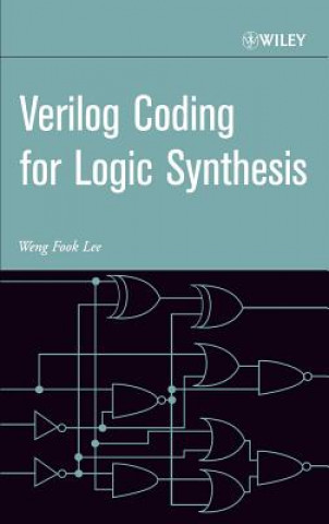Kniha Verilog Coding for Logic Synthesis Weng F. Lee