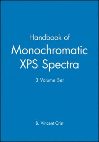 Könyv Handbook of Monochromatic XPS Spectra, 3 Volume Set B. Vincent Crist