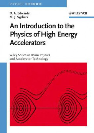 Kniha Introduction to the Physics of High Energy Accelerators D. A. Edwards