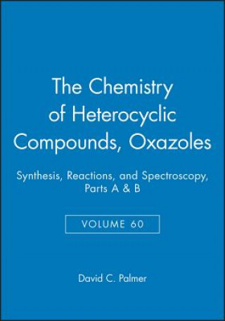 Livre Oxazoles - Synthesis, Reactions and Spectroscopy, Parts A & B, Chemistry of Heterocyclic Compounds V60 Set Desmond J. Brown