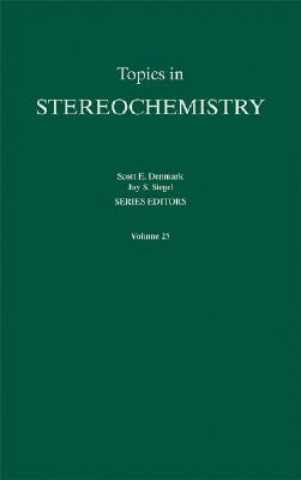 Carte Topics in Stereochemistry V25 Scott E. Denmark