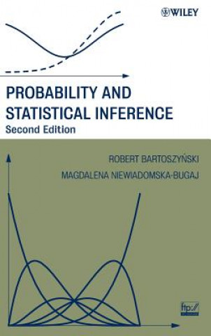 Könyv Probability and Statistical Inference Robert Bartoszynski