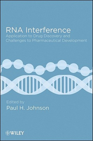 Βιβλίο RNA Interference - Application to Drug Discovery and Challenges to Pharmaceutical Development Paul H. Johnson
