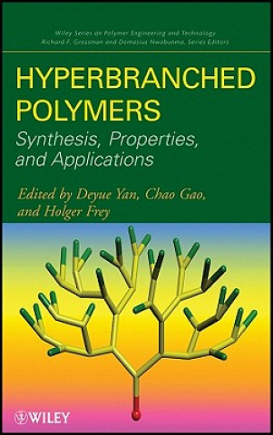 Knjiga Hyperbranched Polymers - Synthesis, Properties, and Applications Deyue Yan